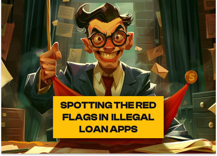 Spotting red flags in illegal loan apps