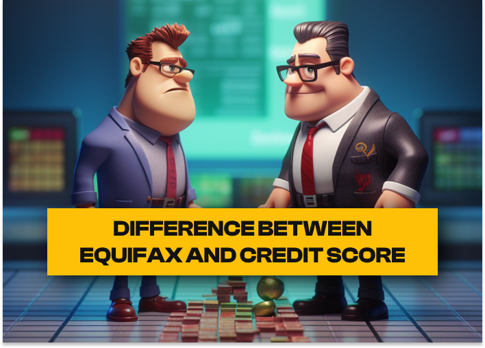 Difference between Equifax and credit score