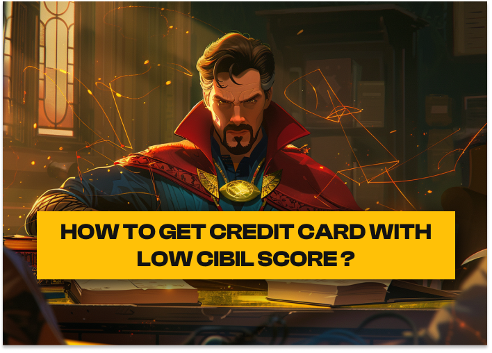 how to get credit card with low CIBIL score _