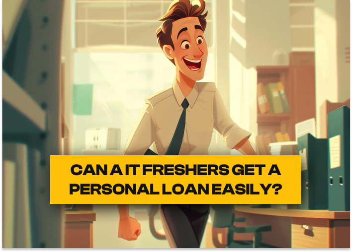 Personal loan for fresher IT Employees