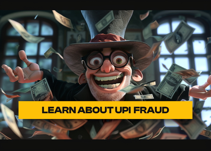 Learn about UPI frauds and scams in 2024